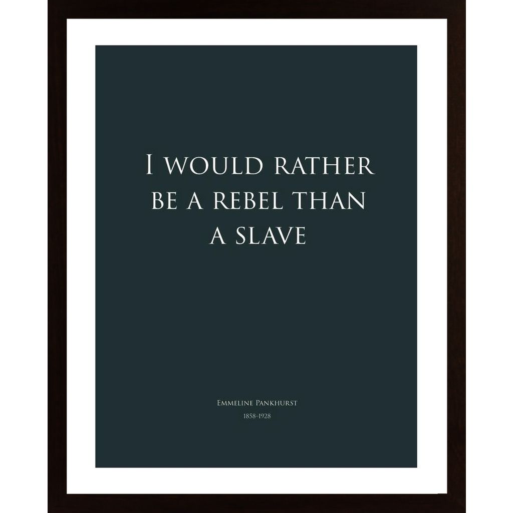 I Would Rather Be A Rebel - Black Poster