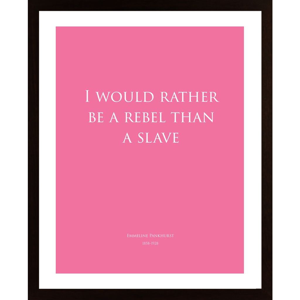 I Would Rather Be A Rebel - Pink Affiche