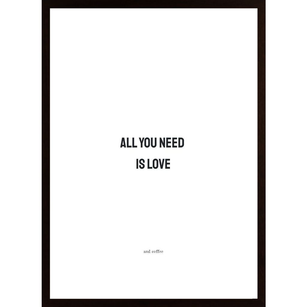 All You Need Is Love And Coffee Poster