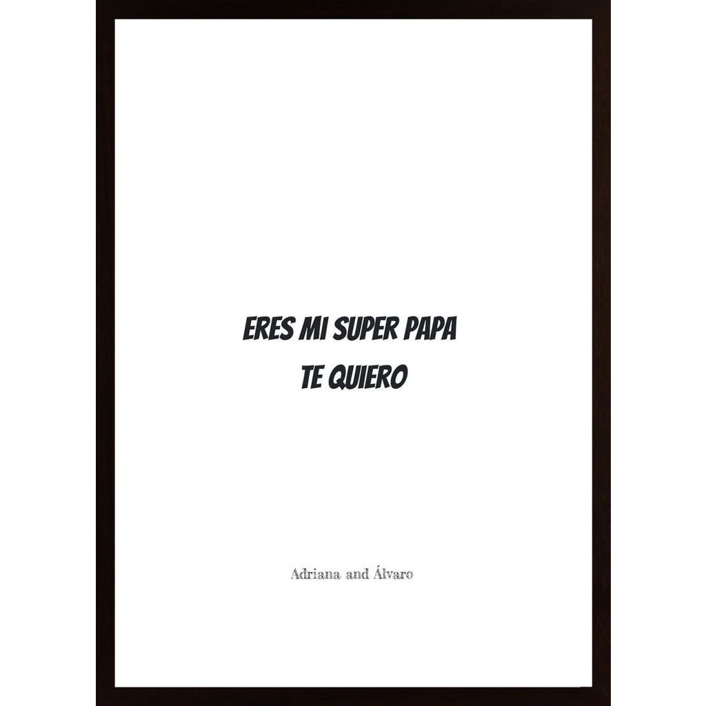 Eres Mi Super Papa Te Quiero Poster