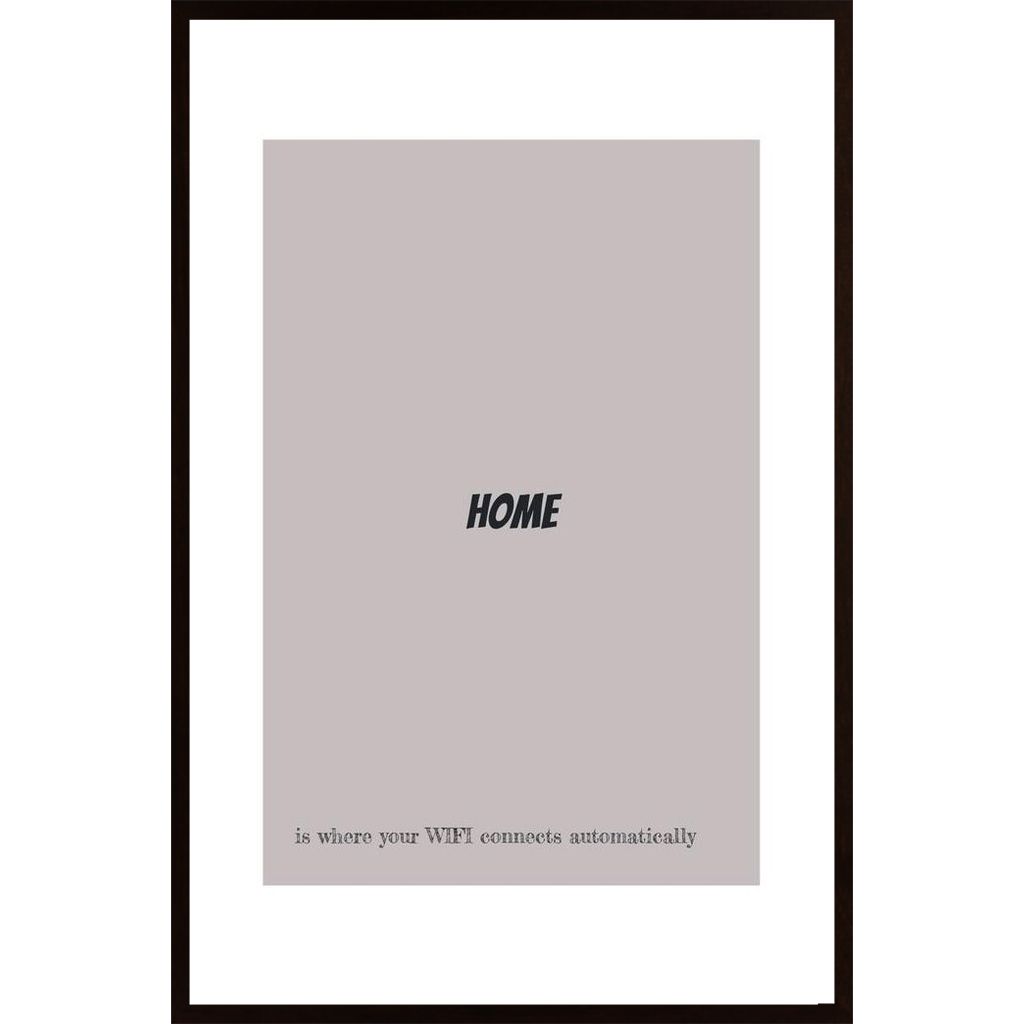 Home Is Where Your Wifi Connects Automatically Poster