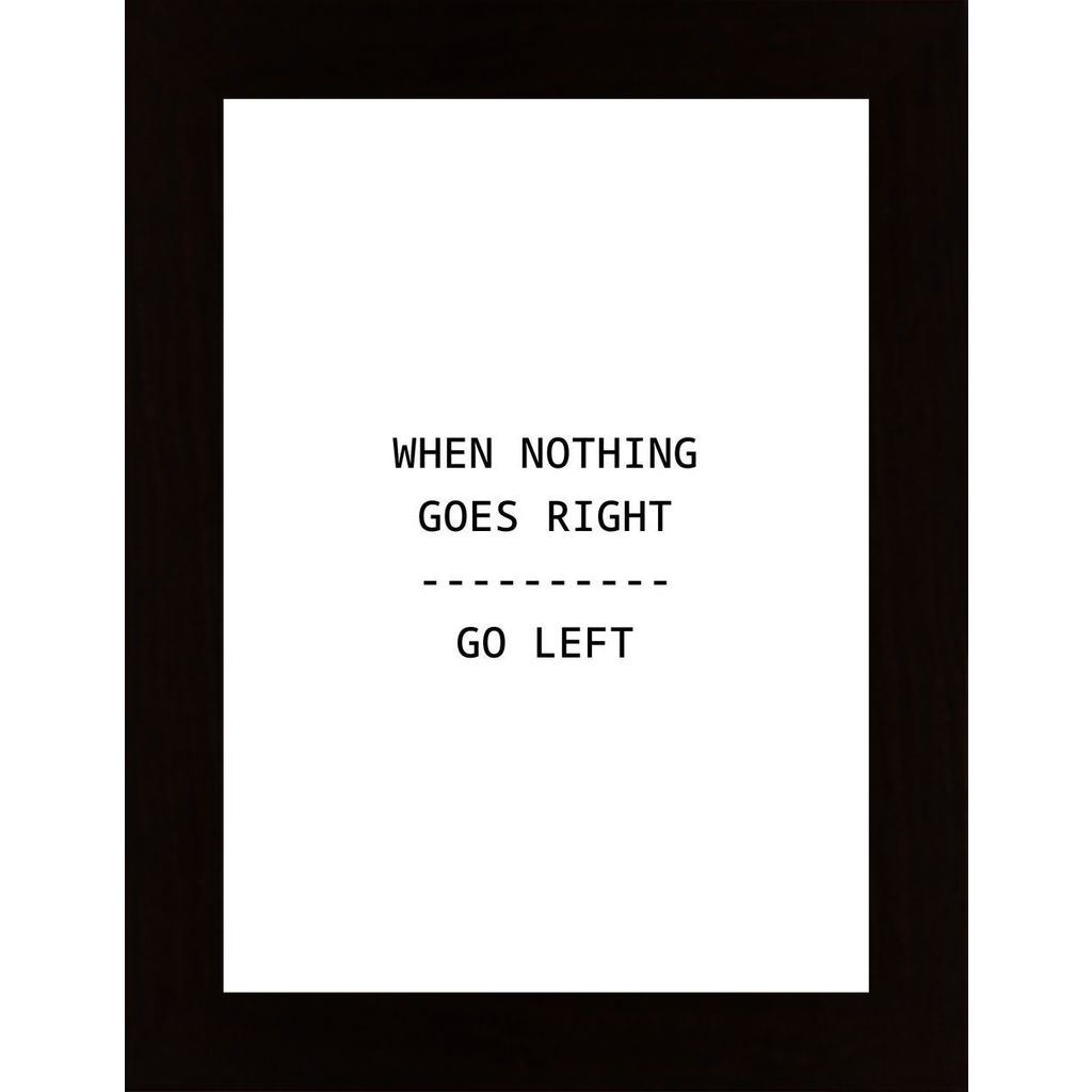 When Nothing Goes Right - Go Left Plakát