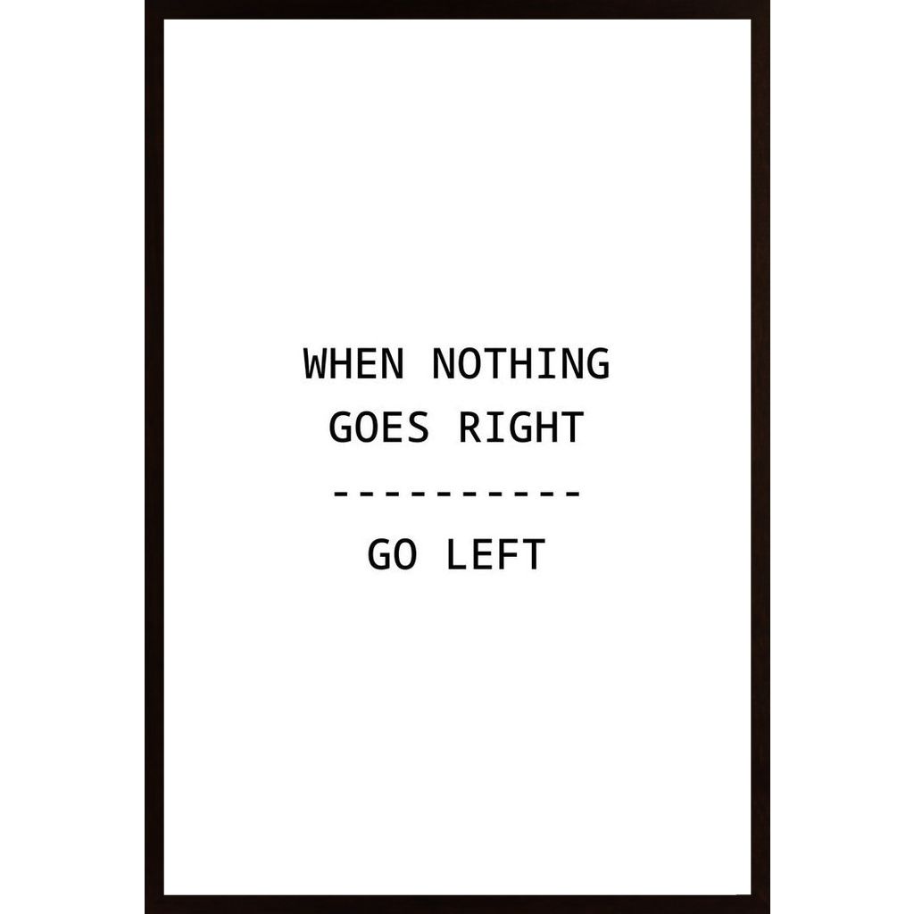 When Nothing Goes Right - Go Left Affiche